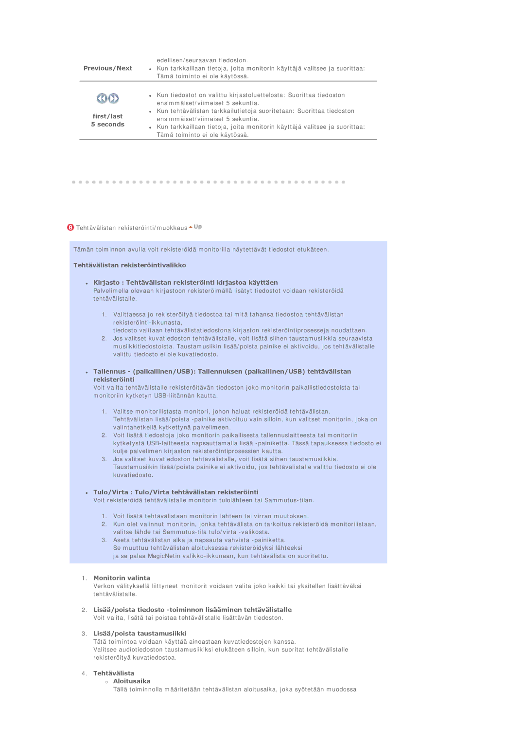 Samsung LS40BEPNSF/EDC manual First/last 5 seconds, Tulo/Virta Tulo/Virta tehtävälistan rekisteröinti, Monitorin valinta 