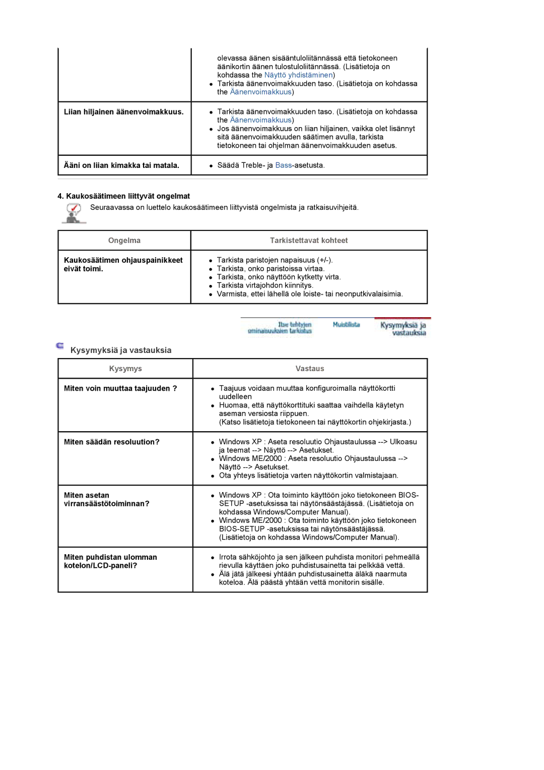 Samsung BE40PSNS/EDC Kaukosäätimen ohjauspainikkeet eivät toimi, Miten voin muuttaa taajuuden ?, Miten säädän resoluution? 