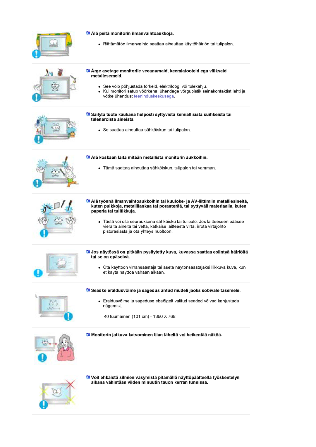 Samsung BE40TSNS/EDC manual Älä peitä monitorin ilmanvaihtoaukkoja, Älä koskaan laita mitään metallista monitorin aukkoihin 