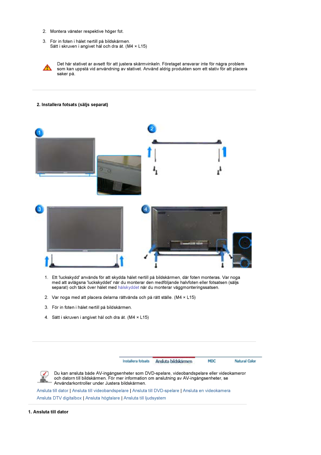 Samsung LS40BEPNSF/EDC, BE40PSNS/EDC, BE40TSNS/EDC manual Installera fotsats säljs separat 