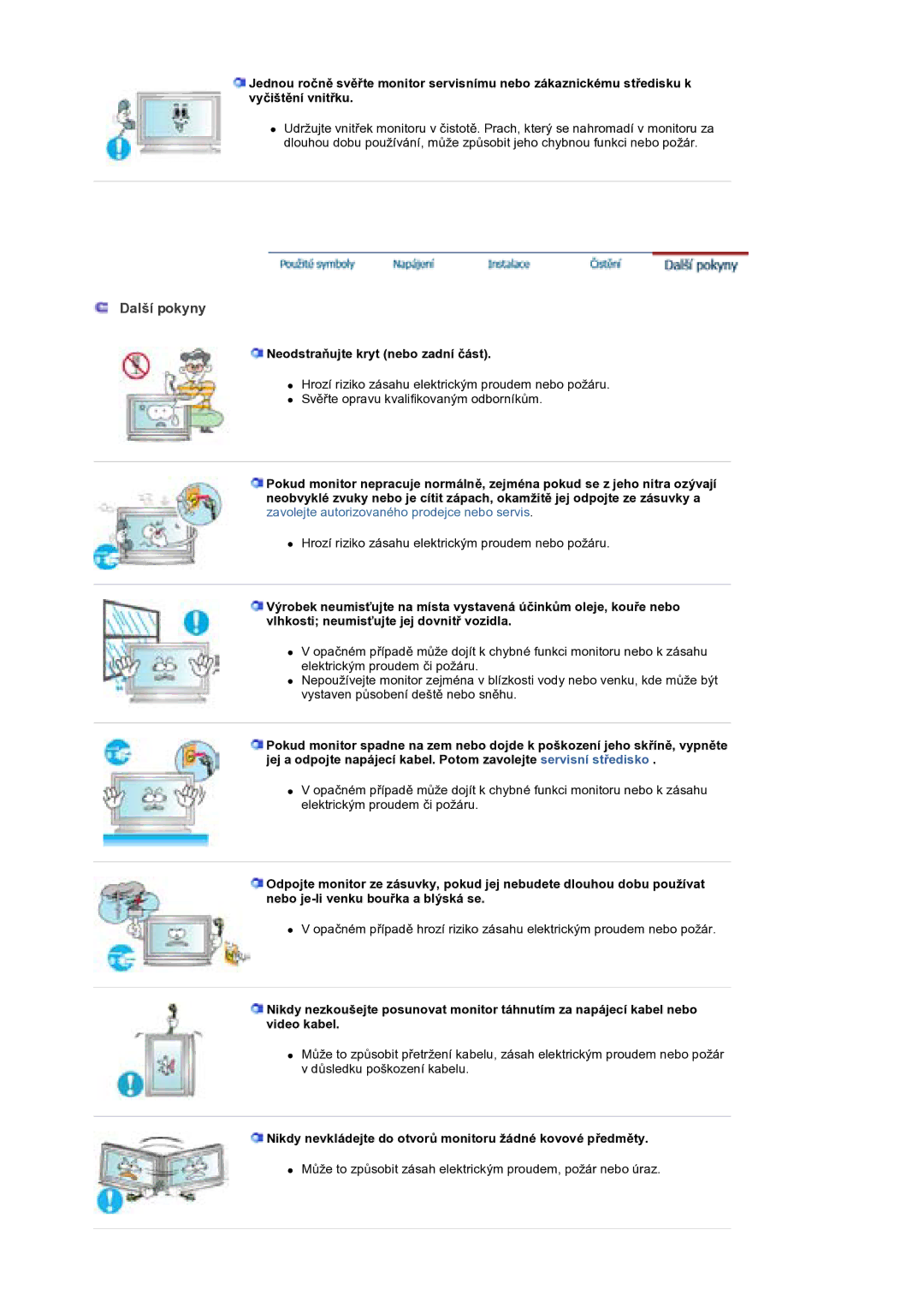 Samsung BE40PSNS/EDC manual NeodstraĖujte kryt nebo zadní þást, Nikdy nevkládejte do otvorĤ monitoru žádné kovové pĜedmČty 