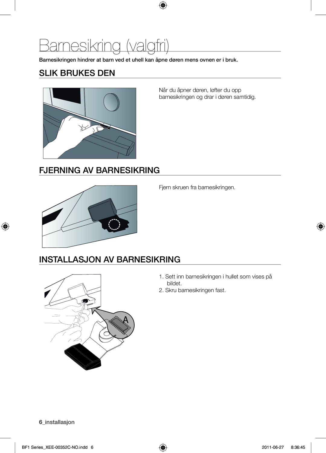 Samsung BF1C6G133/XEE manual Barnesikring valgfri, Slik brukes den, Fjerning av barnesikring, Installasjon av barnesikring 