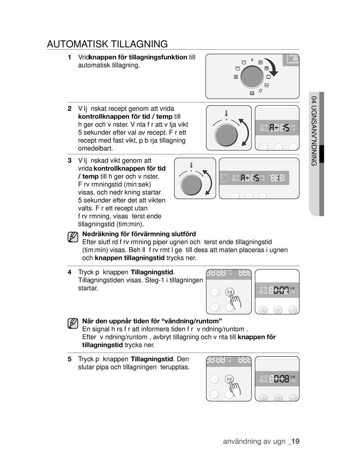 Samsung BF3Q4T098/XEE Automatisk tillagning, Nedräkning för förvärmning slutförd, När den uppnår tiden för vändning/runtom 