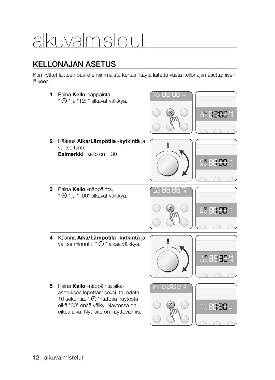 Samsung BF3Q4W098/XEE, BF3Q4T098/XEE Alkuvalmistelut, Kellonajan asetus, Käännä Aika/Lämpötila -kytkintä ja valitse tunti 