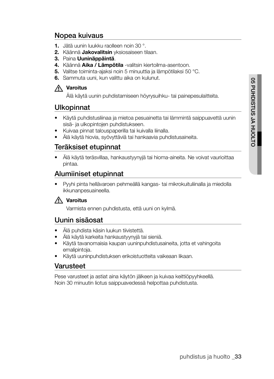 Samsung BF3Q4T098/XEE Nopea kuivaus, Ulkopinnat, Teräksiset etupinnat, Alumiiniset etupinnat, Uunin sisäosat, Varusteet 