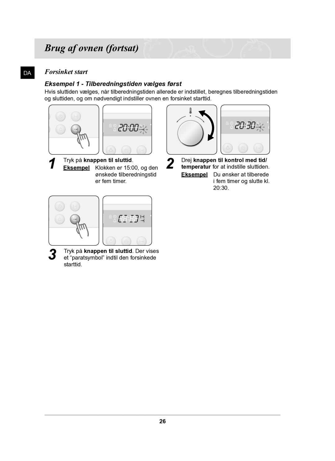 Samsung BF62CCBST/XEE manual Forsinket start, Eksempel 1 Tilberedningstiden vælges først, Tryk på knappen til sluttid 