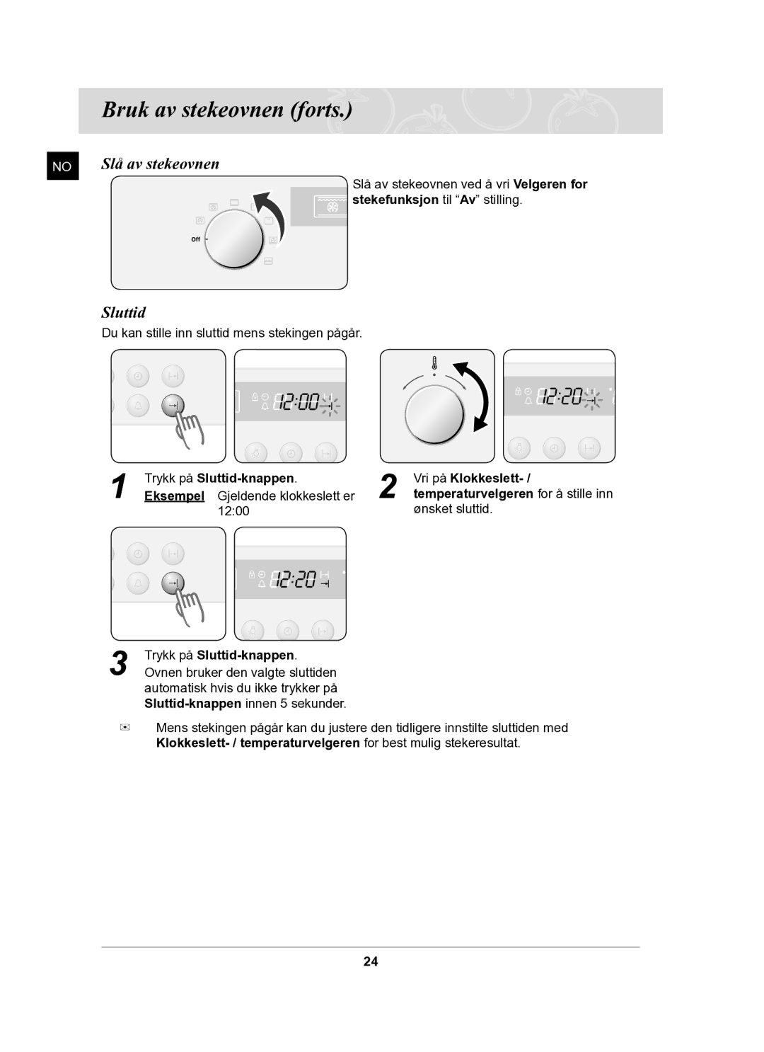 Samsung BF62CCBST/XEE manual Slå av stekeovnen, Stekefunksjon til Av stilling, Trykk på Sluttid-knappen 