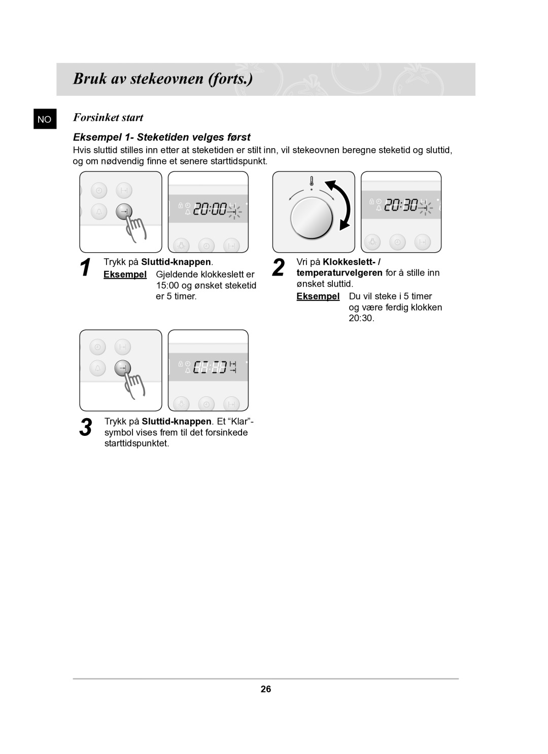 Samsung BF62CCBST/XEE manual Forsinket start, Eksempel 1- Steketiden velges først 