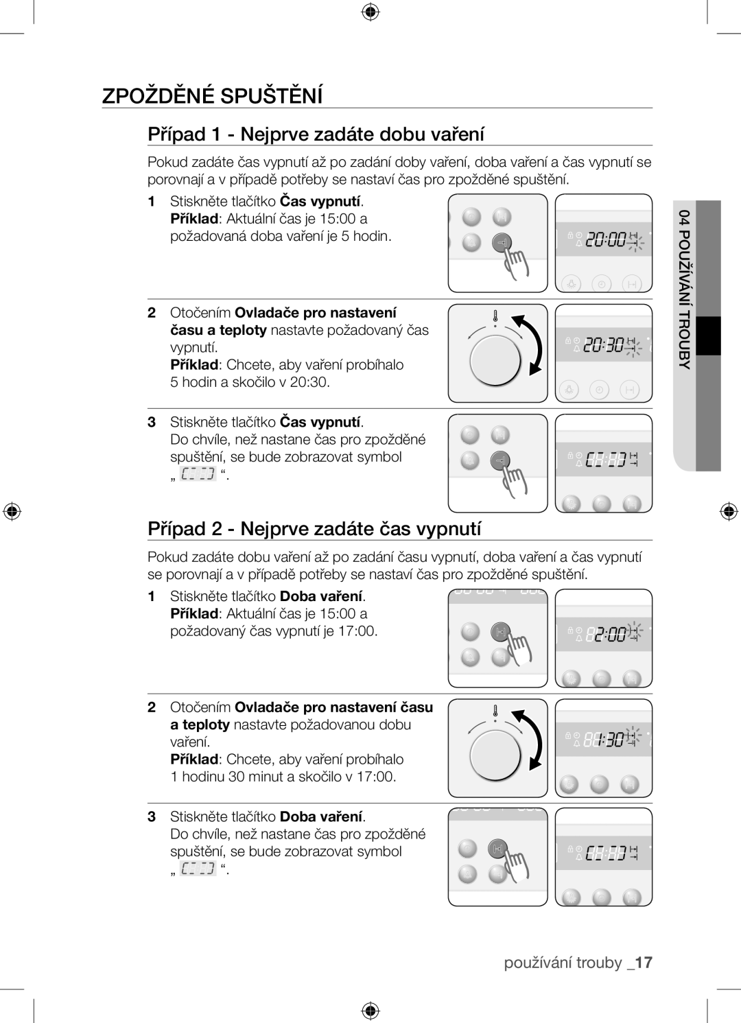 Samsung BF62TCST/XEO manual Zpožděné spuštění, Případ 1 Nejprve zadáte dobu vaření, Případ 2 Nejprve zadáte čas vypnutí 