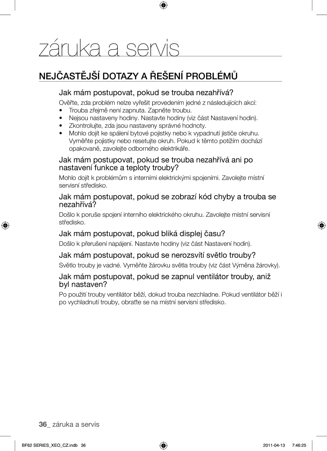 Samsung BF62TCST/XEG, BF62TCST/XEO Nejčastější dotazy a řešení problémů, Jak mám postupovat, pokud se trouba nezahřívá? 