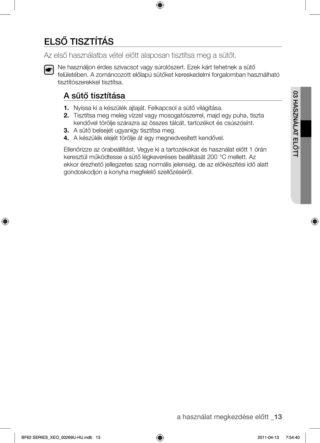 Samsung BF62TCST/XEO manual Első tisztítás, Sütő tisztítása, Nyissa ki a készülék ajtaját. Felkapcsol a sütő világítása 