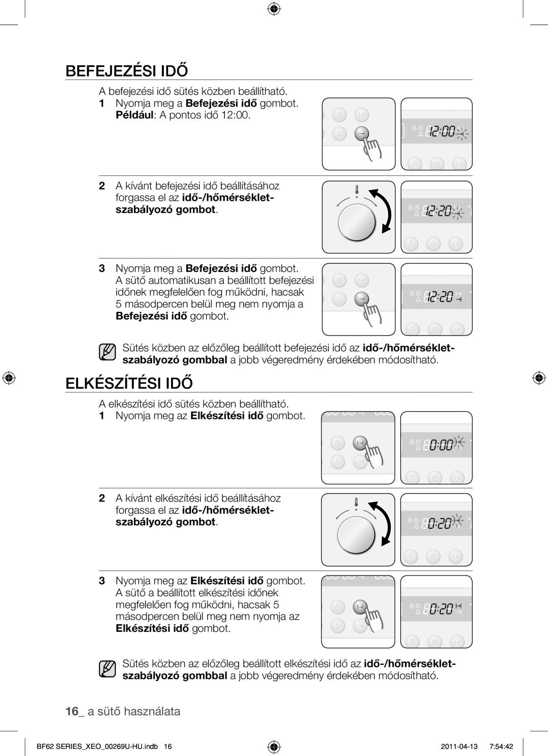 Samsung BF62TCST/XEG, BF62TCST/XEO Befejezési idő, Elkészítési idő, Forgassa el az idő-/hőmérséklet- szabályozó gombot 