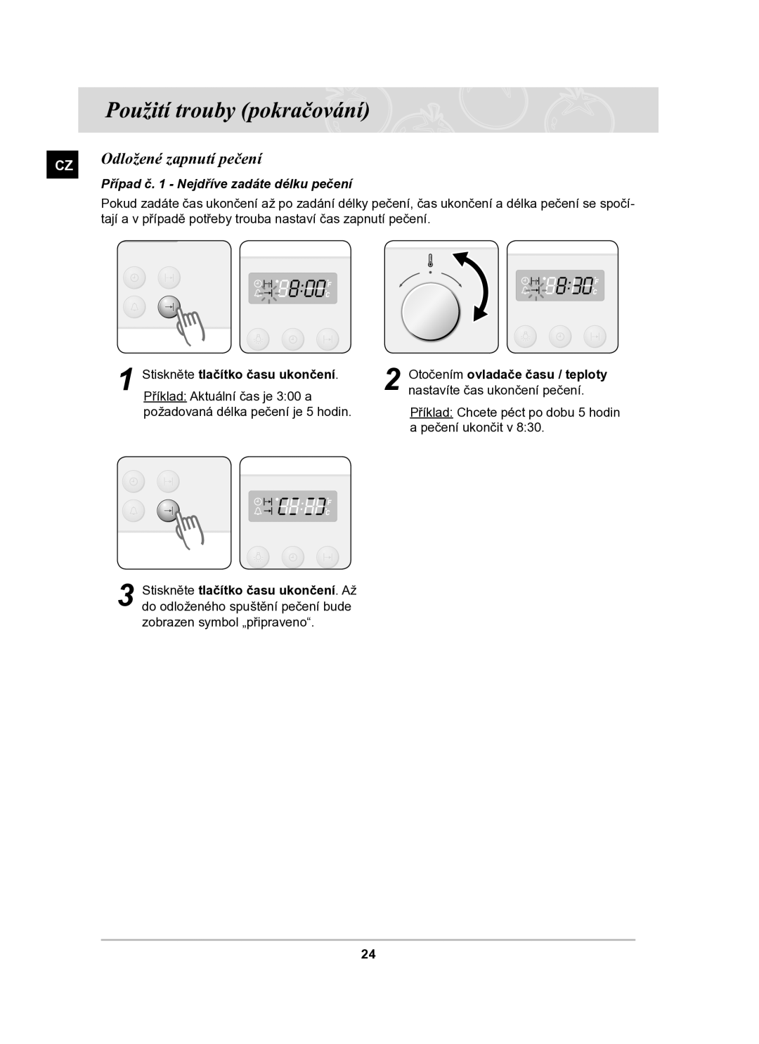 Samsung BF64CBST/XEH manual Odložené zapnutí pečení, Případ č Nejdříve zadáte délku pečení 