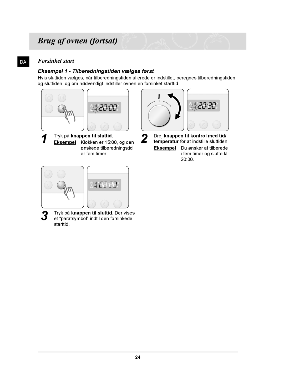 Samsung BF64CCBST/XSA manual Forsinket start, Eksempel 1 Tilberedningstiden vælges først, Tryk på knappen til sluttid 