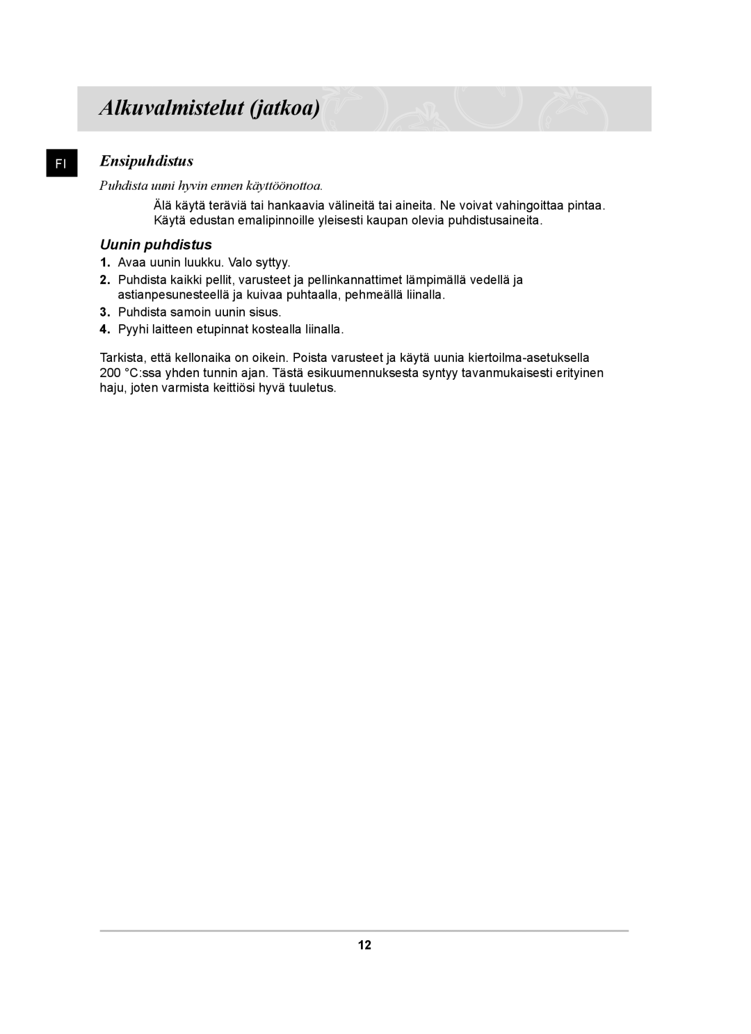 Samsung BF64CCBST/XSA, BF64CCBST/XEE, BF64CCBB/XEE manual Alkuvalmistelut jatkoa, FI Ensipuhdistus, Uunin puhdistus 