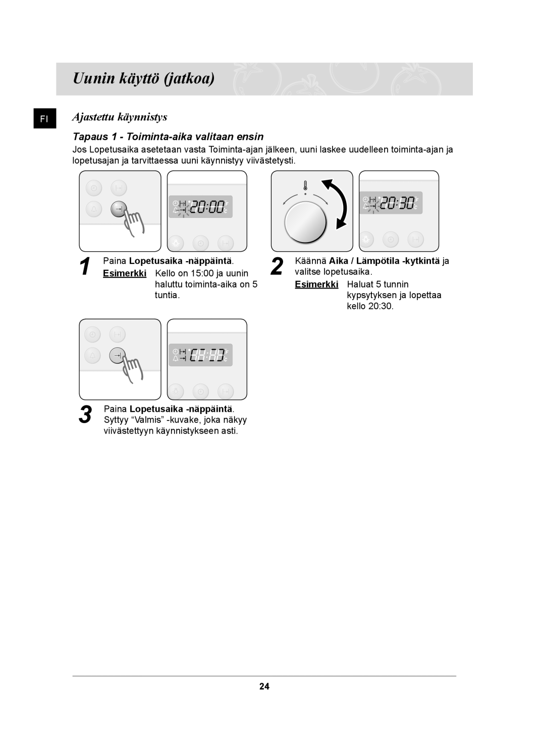 Samsung BF64CCBST/XSA, BF64CCBST/XEE, BF64CCBB/XEE manual Ajastettu käynnistys, Tapaus 1 Toiminta-aika valitaan ensin 