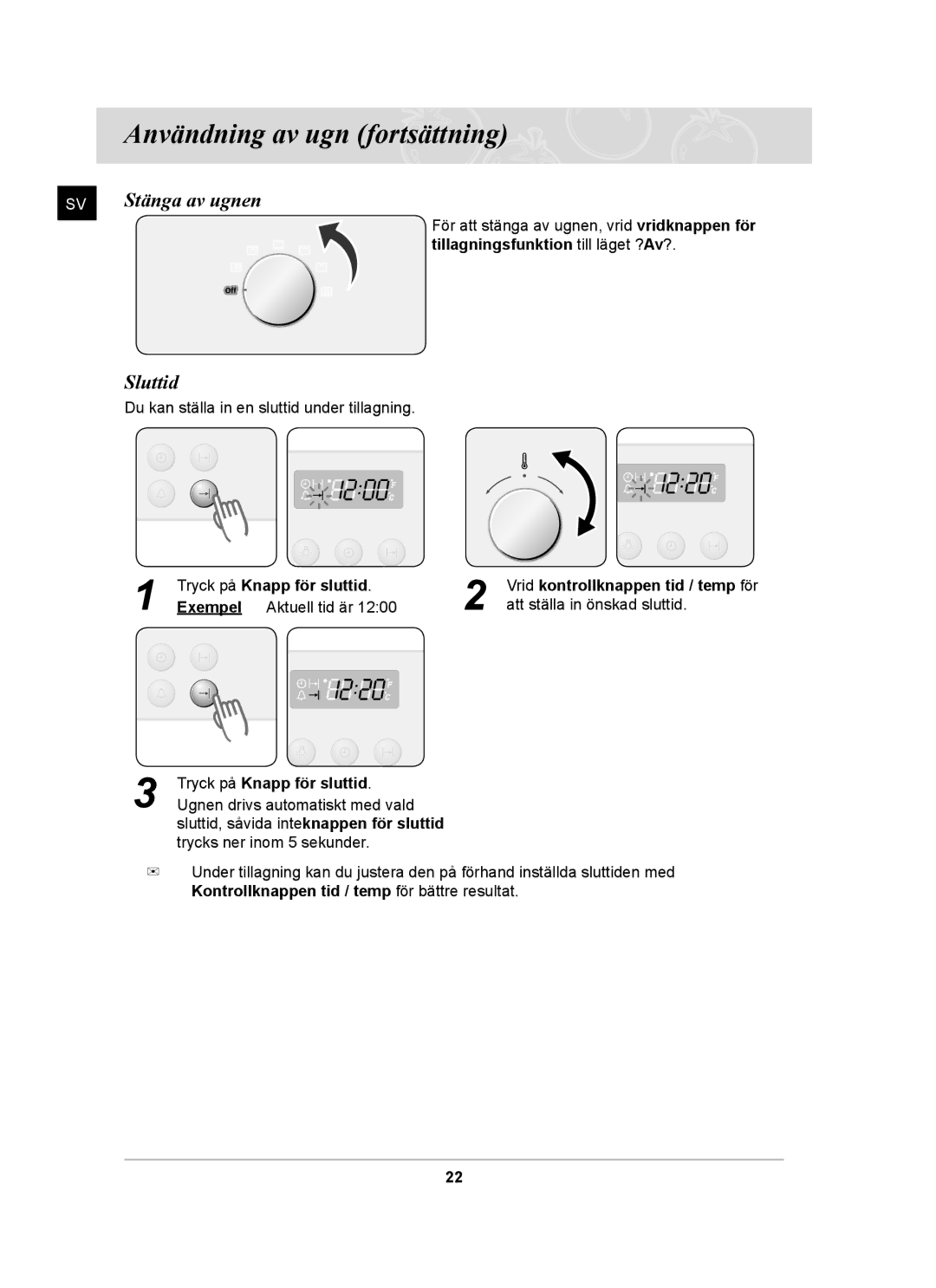 Samsung BF64CCBST/XEE, BF64CCBB/XEE, BF64CCBST/XSA manual Stänga av ugnen, Sluttid, Tryck på Knapp för sluttid 