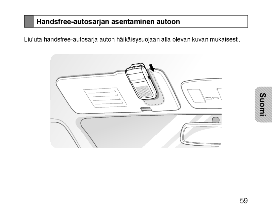 Samsung BHF1000VBECXEH, BHF1000VBECXEF, BHF1000VBECXET, BHF1000VMECFOP manual Handsfree-autosarjan asentaminen autoon 