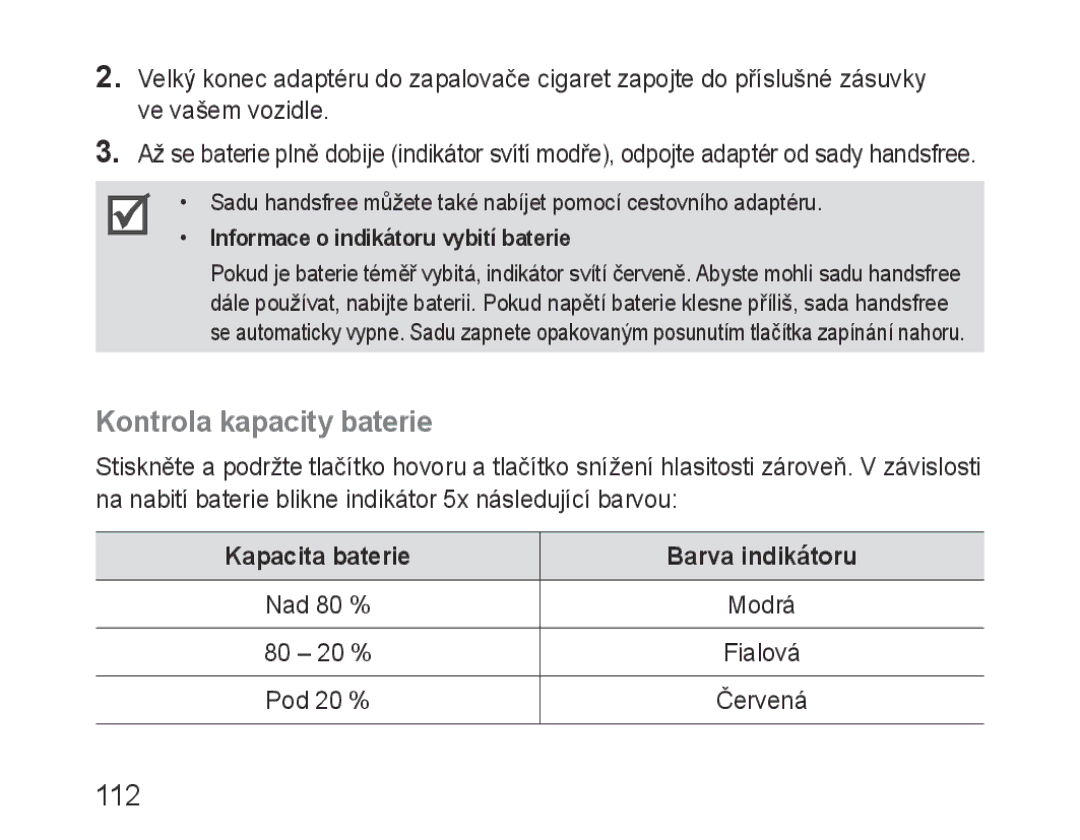 Samsung BHF1000VBECXSG, BHF1000VBECXEF, BHF1000VBECXET Kontrola kapacity baterie, 112, Kapacita baterie Barva indikátoru 