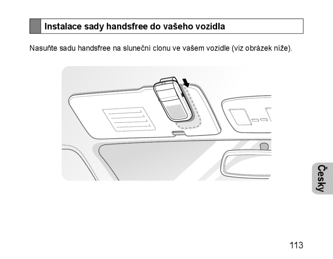 Samsung BHF1000VBEGJED, BHF1000VBECXEF, BHF1000VBECXET, BHF1000VMECFOP manual Instalace sady handsfree do vašeho vozidla, 113 