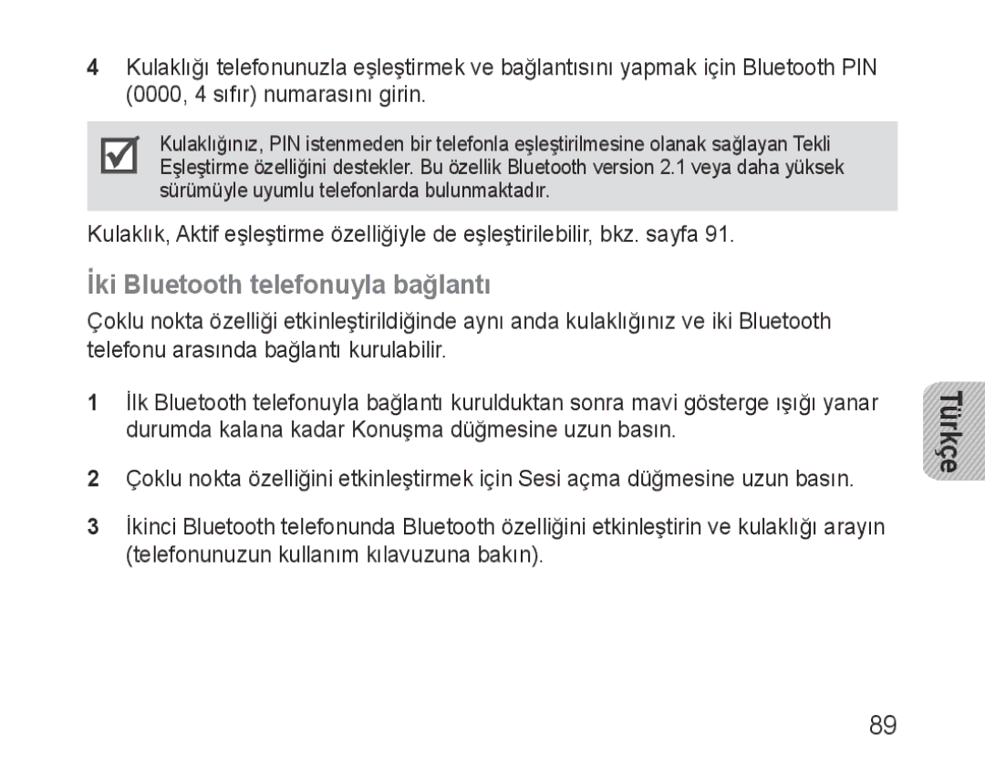 Samsung BHM1000EWECXSG, BHM1000JBEGJED, BHM1000BBBCAFR, BHM1000JWEGJED, BHM1000EBECXSG İki Bluetooth telefonuyla bağlantı 