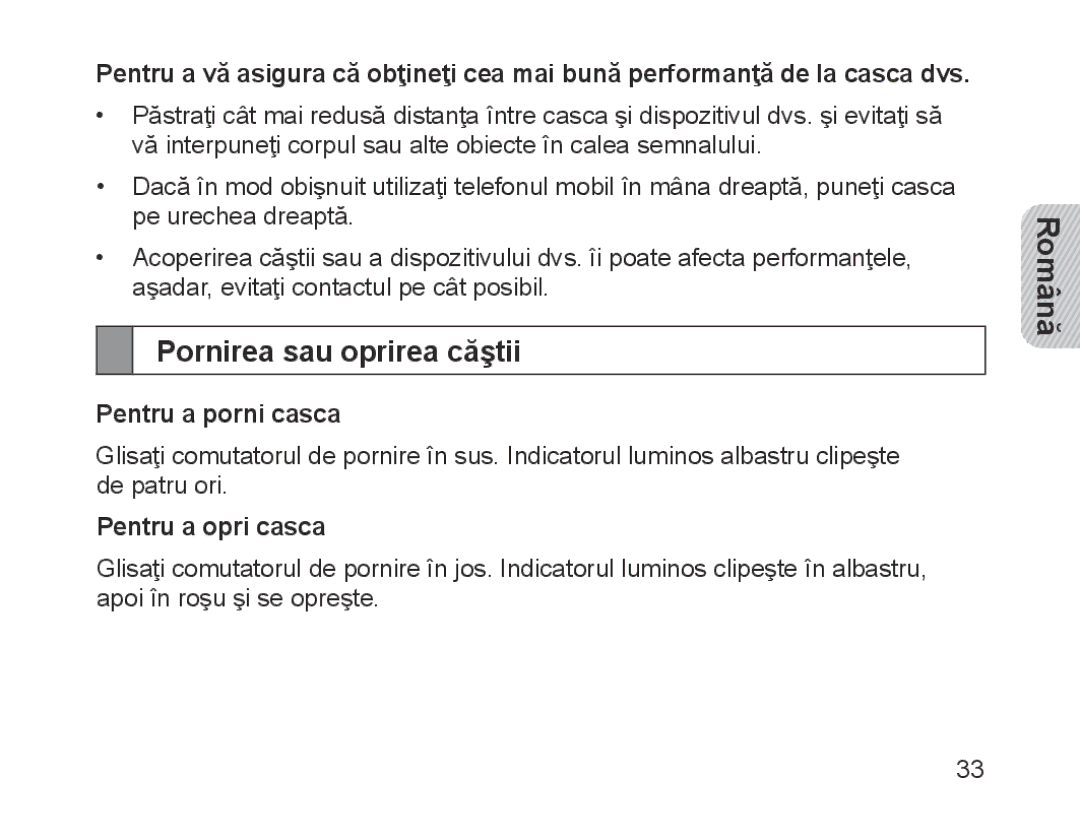 Samsung BHM1200EBRGSER, BHM1200EBEGXEF manual Pornirea sau oprirea căştii, Pentru a porni casca, Pentru a opri casca 