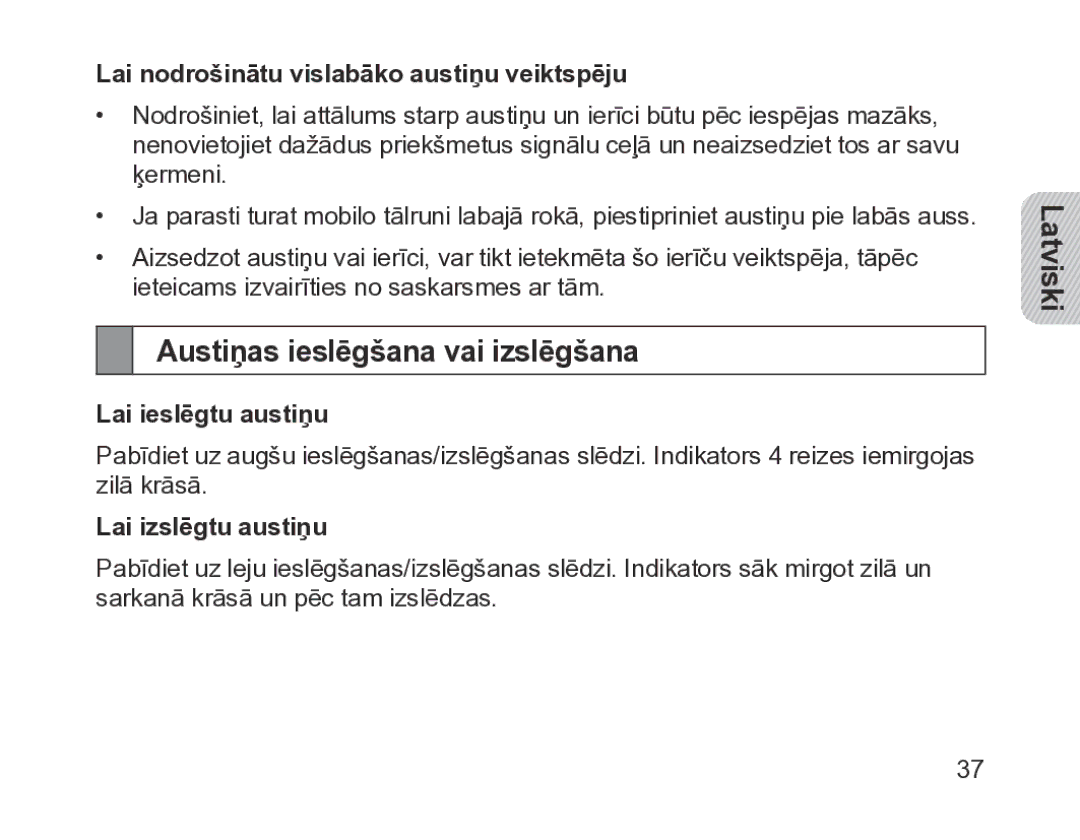 Samsung BHM1200EBRGSER manual Austiņas ieslēgšana vai izslēgšana, Lai nodrošinātu vislabāko austiņu veiktspēju 