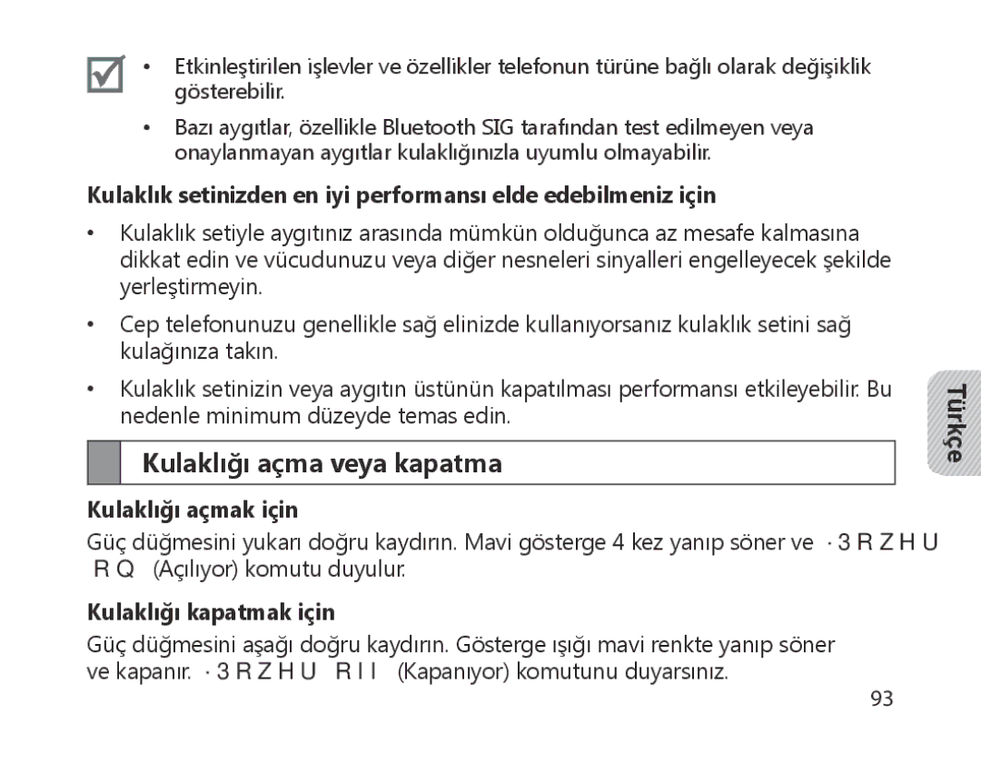 Samsung BHM1700VDECXEE, BHM1700VDECXEF, BHM1700VPECXEF, BHM1700EDECXEF Kulaklığı açma veya kapatma, Kulaklığı açmak için 