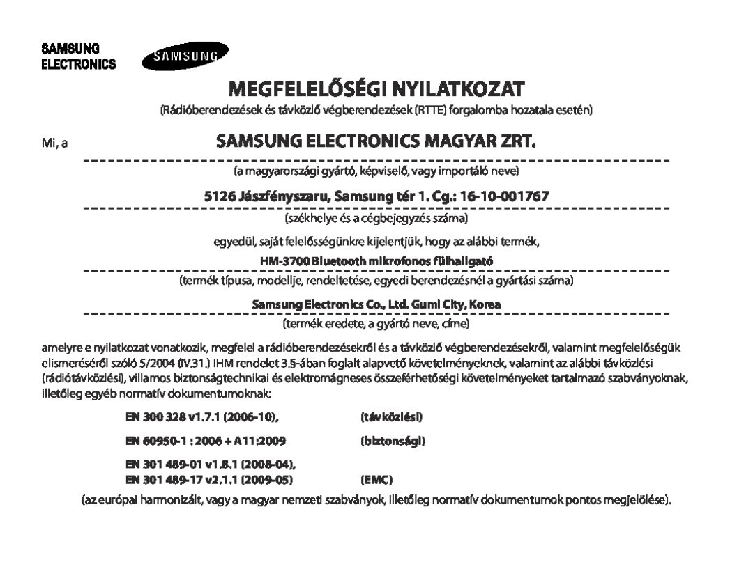 Samsung BHM3700EDECXEF Samsung Electronics Magyar Zrt, 5126 Jászfényszaru, Samsung tér 1. Cg, EN 300 328 v1.7.1, 2008-04 