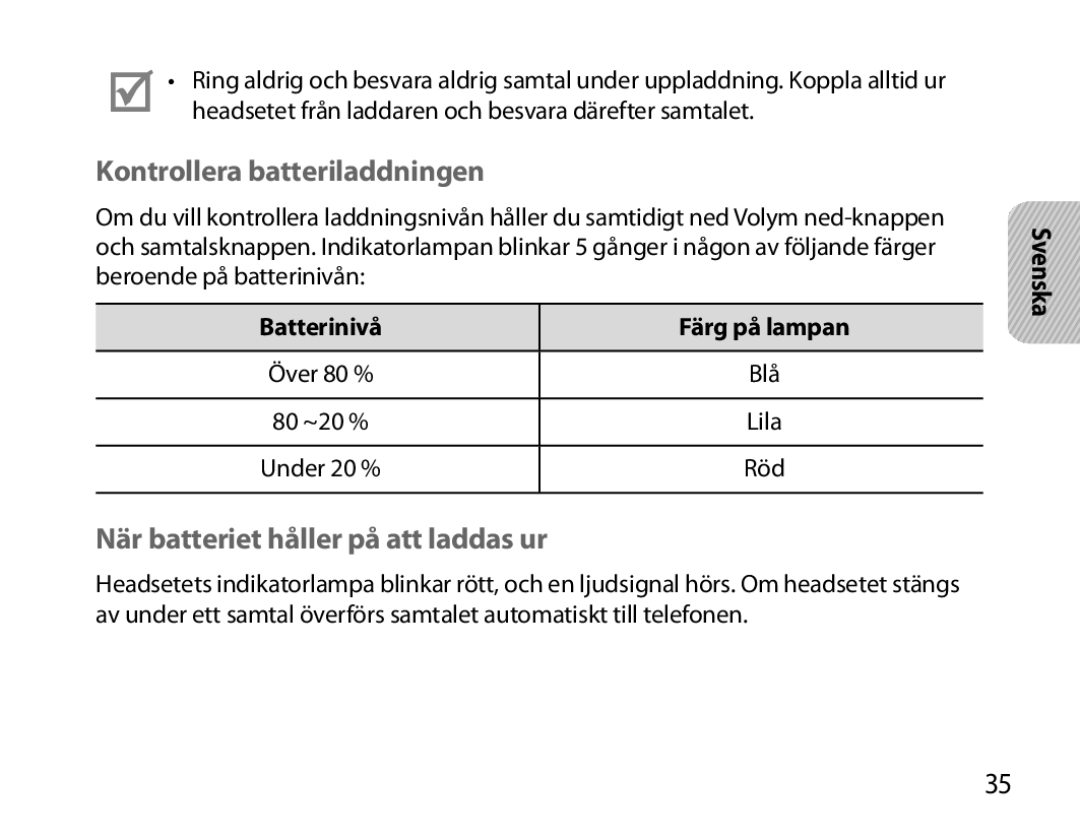 Samsung BHM6000EDECXEH Kontrollera batteriladdningen, När batteriet håller på att laddas ur, Batterinivå Färg på lampan 