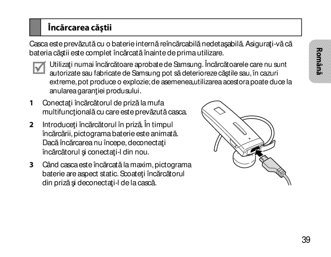 Samsung BHM6450EMEGXET, BHM6450EMEGXEH, BHM6450EMEGHAT manual Încărcarea căştii 