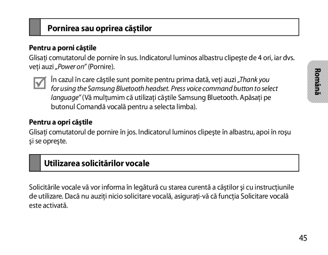 Samsung BHS6000EMECXEH manual Pornirea sau oprirea căştilor, Utilizarea solicitărilor vocale, Pentru a porni căştile 