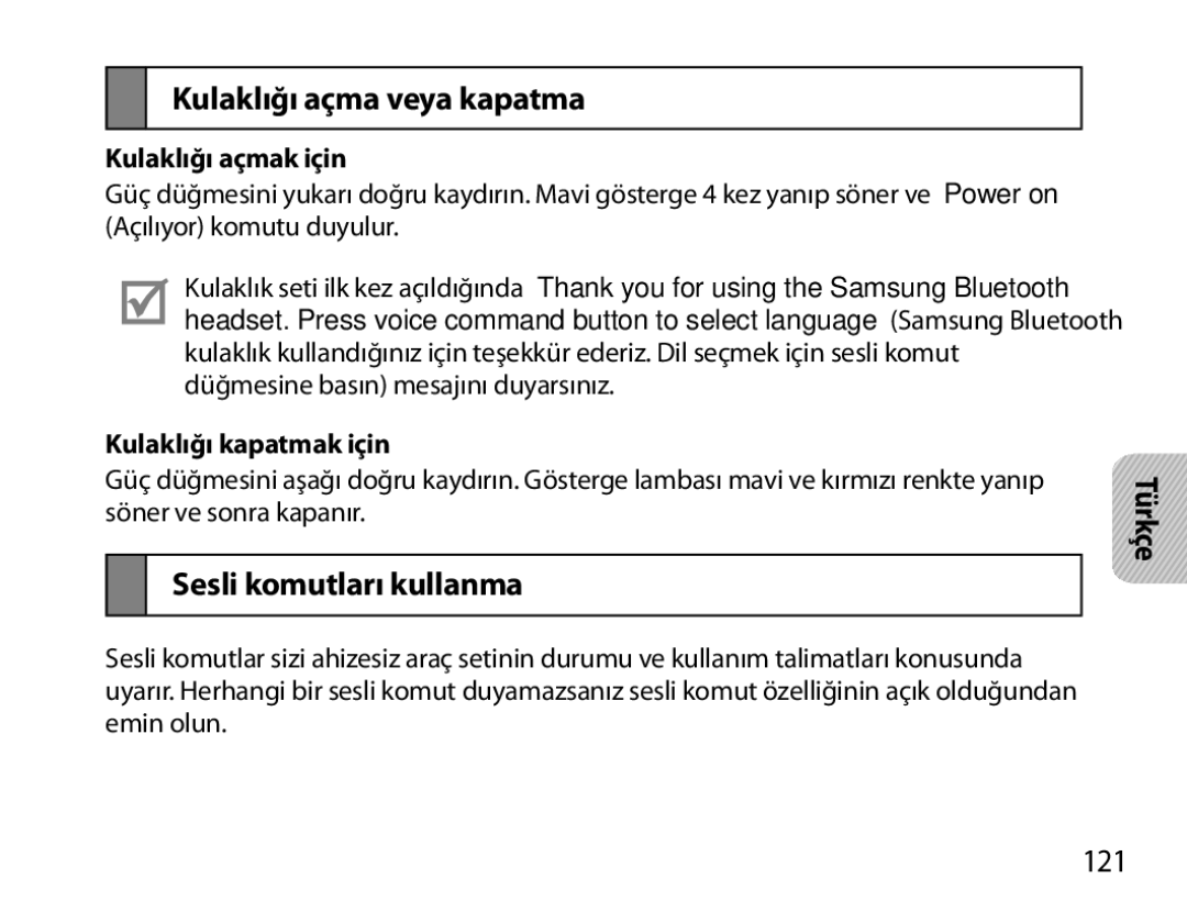 Samsung BHS6000EBECXEH, BHS6000EBECXEF Kulaklığı açma veya kapatma, Sesli komutları kullanma, 121, Kulaklığı açmak için 