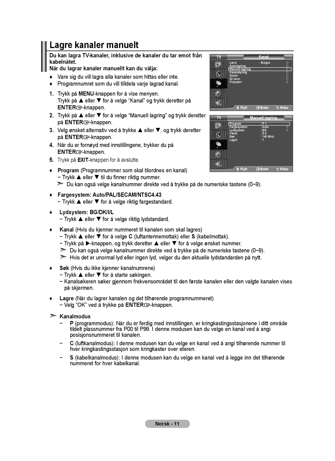 Samsung BN68-01518H-00 user manual Trykk på MENU-knappen for å vise menyen, På Enter Knappen 