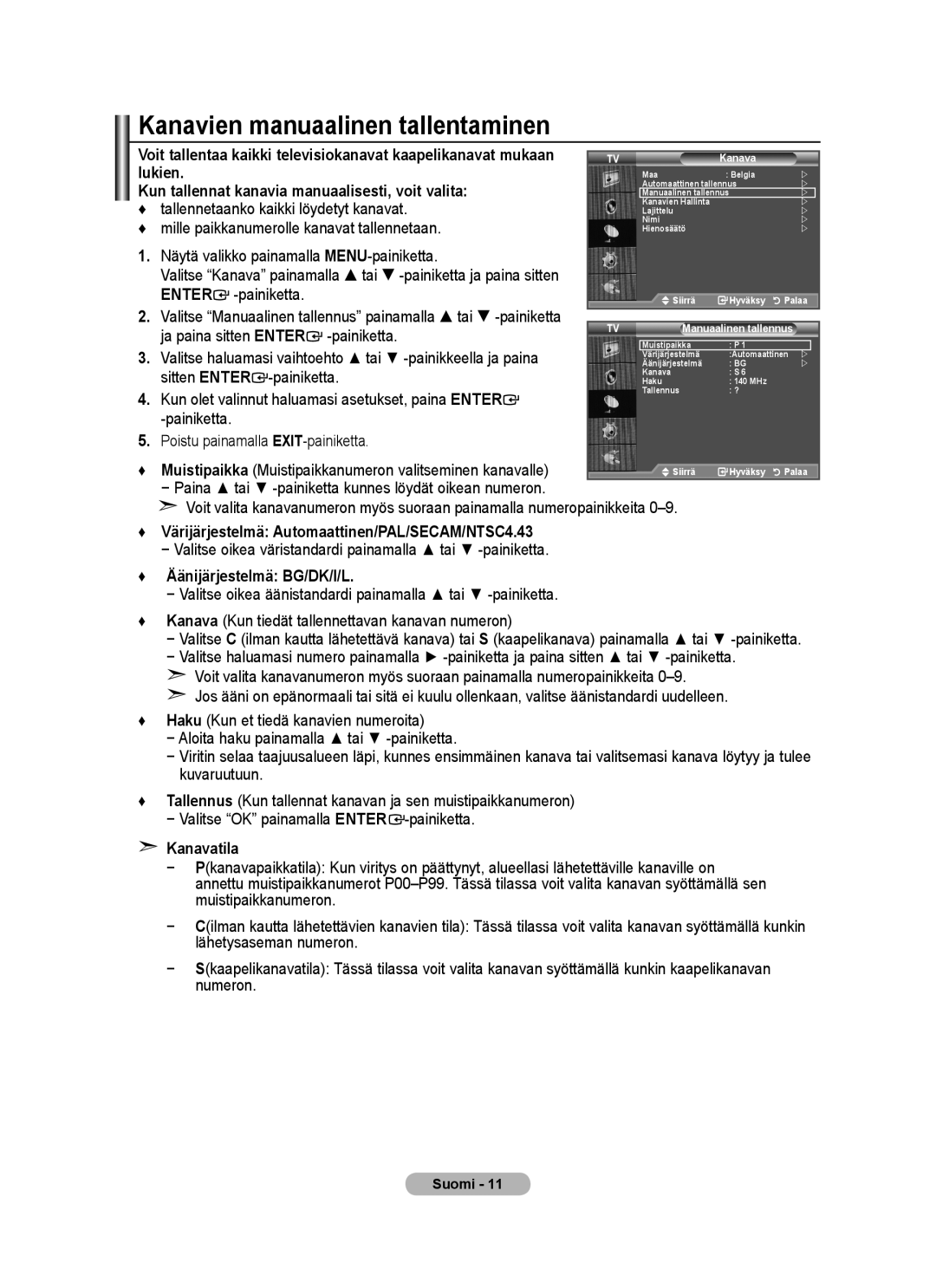 Samsung BN68-01518H-00 Lukien, Kun tallennat kanavia manuaalisesti, voit valita, Tallennetaanko kaikki löydetyt kanavat 