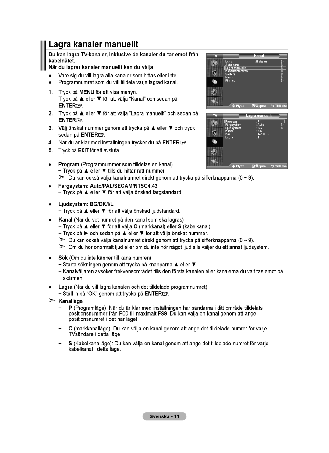 Samsung BN68-01518H-00 user manual Kabelnätet, När du lagrar kanaler manuellt kan du välja, Sedan på Enter 