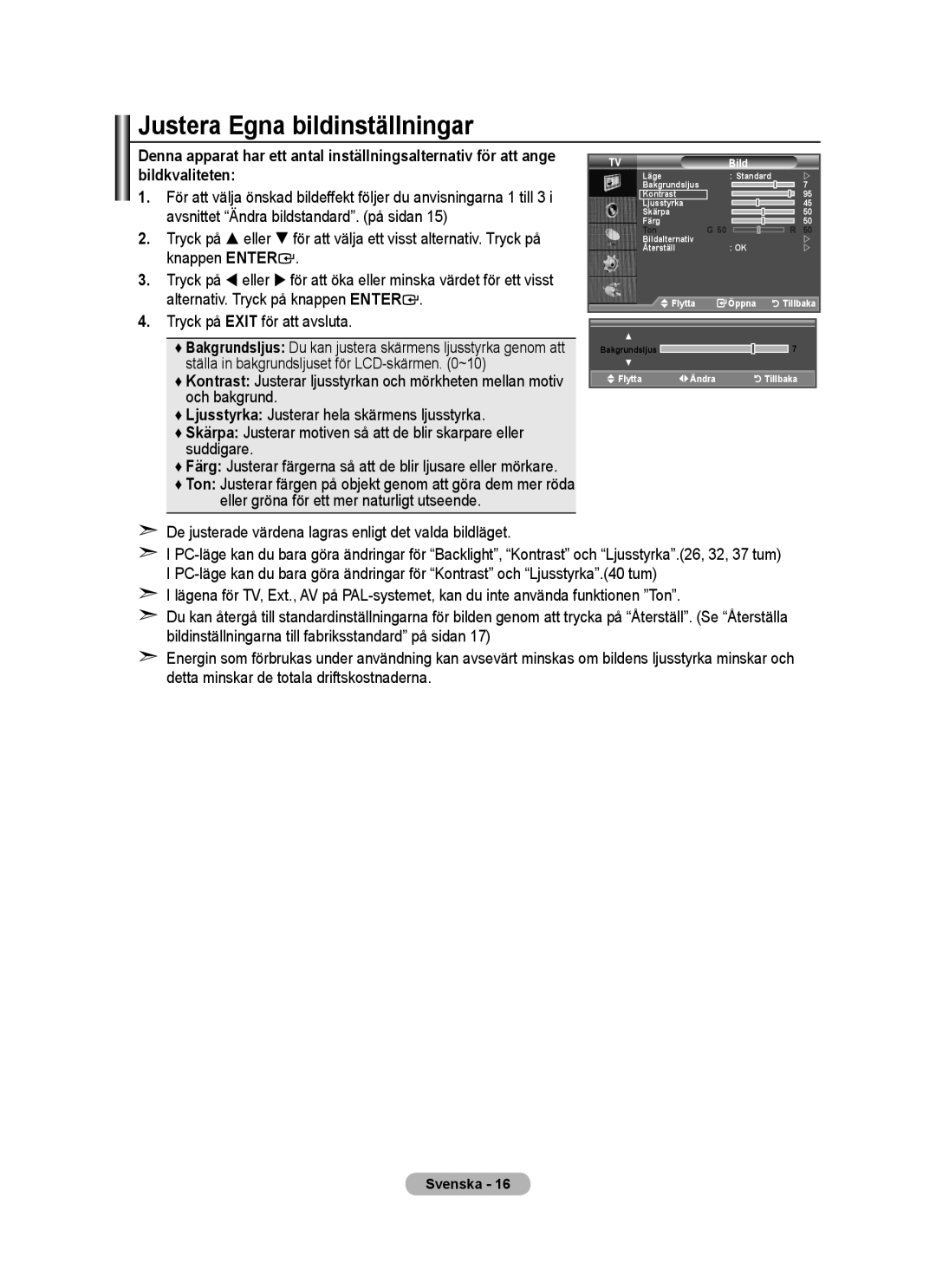 Samsung BN68-01518H-00 user manual Justera Egna bildinställningar, De justerade värdena lagras enligt det valda bildläget 