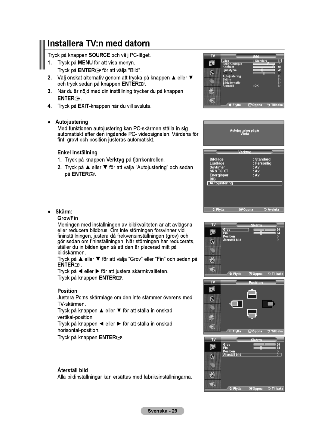 Samsung BN68-01518H-00 Installera TVn med datorn, Tryck på knappen Source och välj PC-läget, Autojustering, Skärm Grov/Fin 