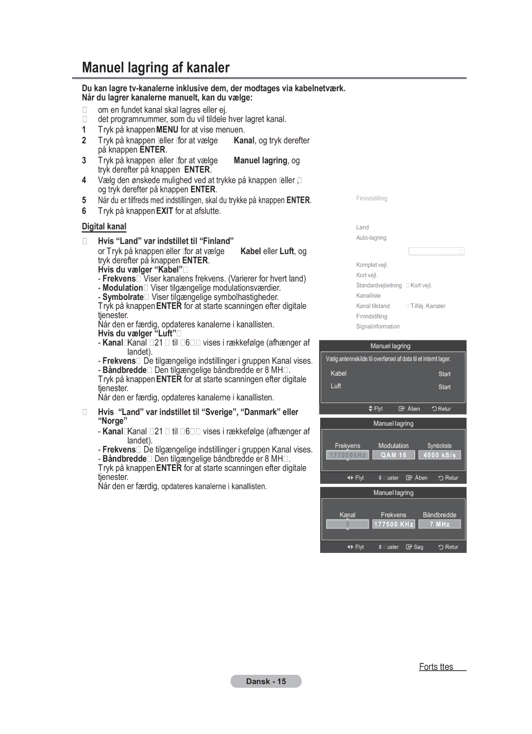 Samsung BN68-01783B-00 user manual Manuel lagring af kanaler, Om en fundet kanal skal lagres eller ej 