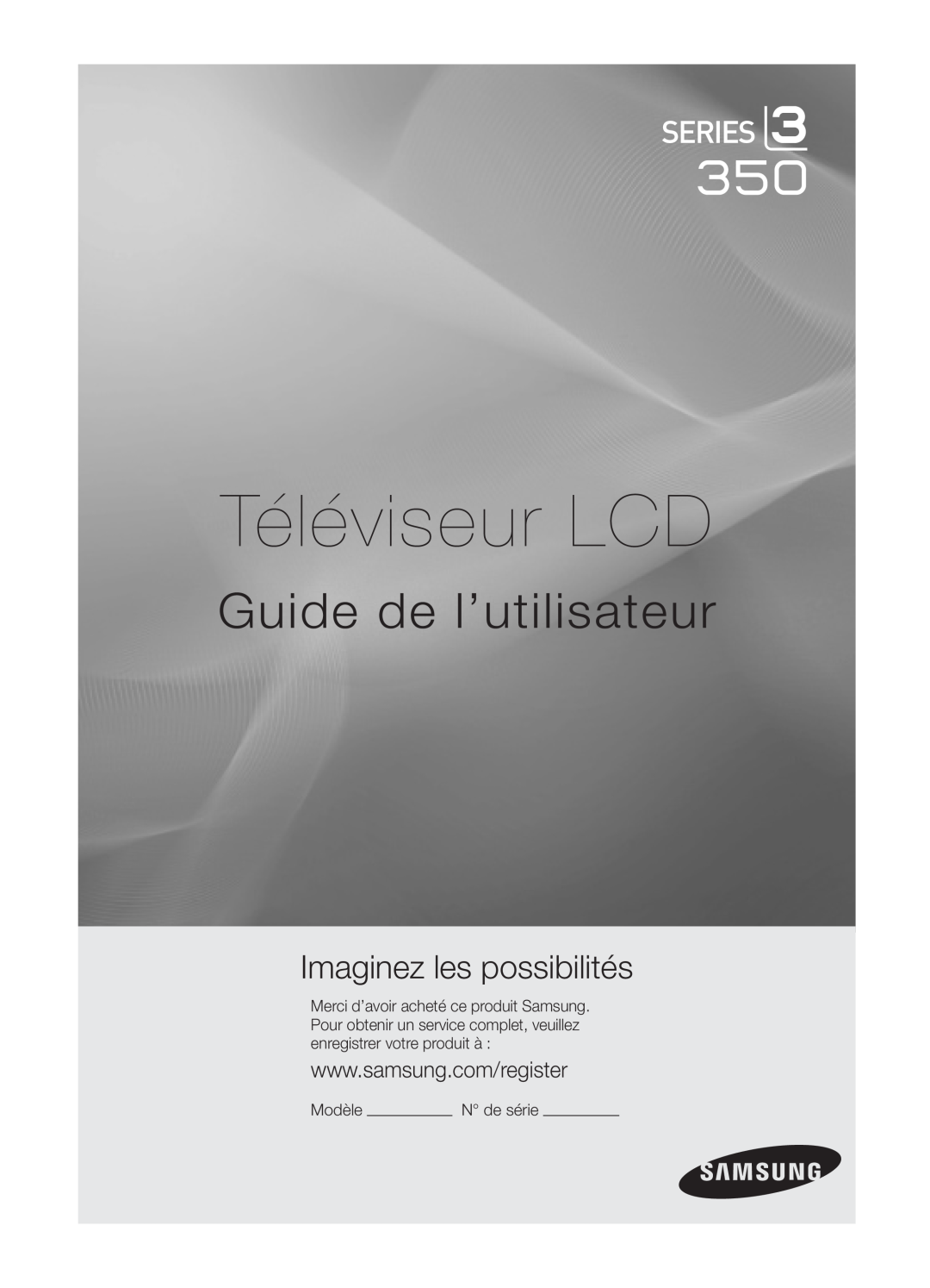 Samsung BN68-02620B-06 user manual Téléviseur LCD, Guide de l’utilisateur, Imaginez les possibilités, Modèle 