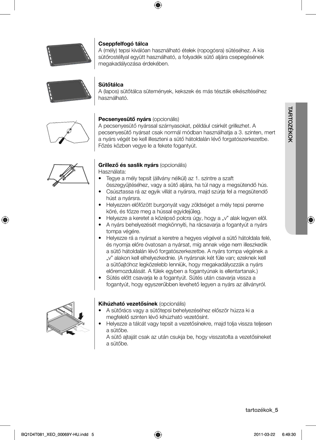 Samsung BQ1D4T081/XEO Cseppfelfogó tálca, Sütőtálca, Pecsenyesütő nyárs opcionális, Grillező és saslik nyárs opcionális 