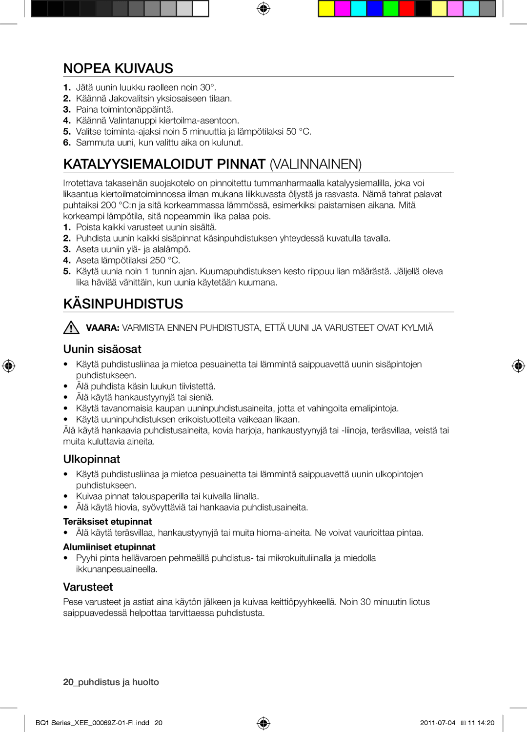 Samsung BQ1D4T144/XEE manual Nopea kuivaus, Katalyysiemaloidut pinnat valinnainen, Käsinpuhdistus 