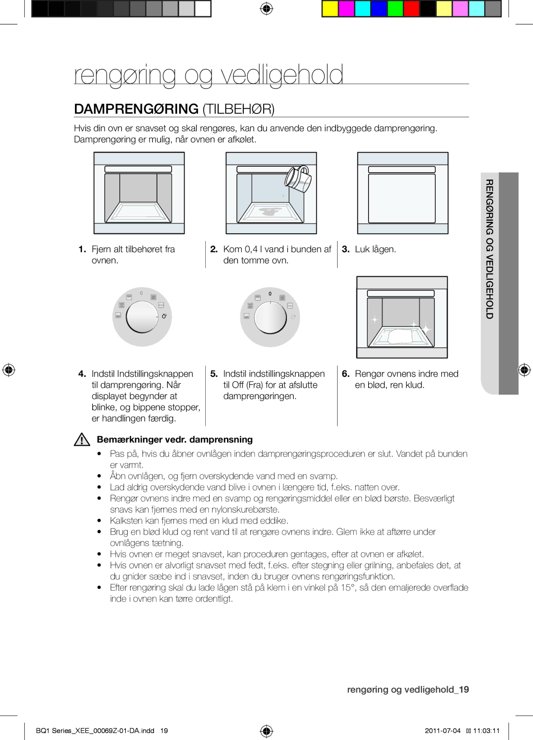 Samsung BQ1D4T144/XEE manual Rengøring og vedligehold, Damprengøring Tilbehør, Kom 0,4 l vand i bunden af den tomme ovn 