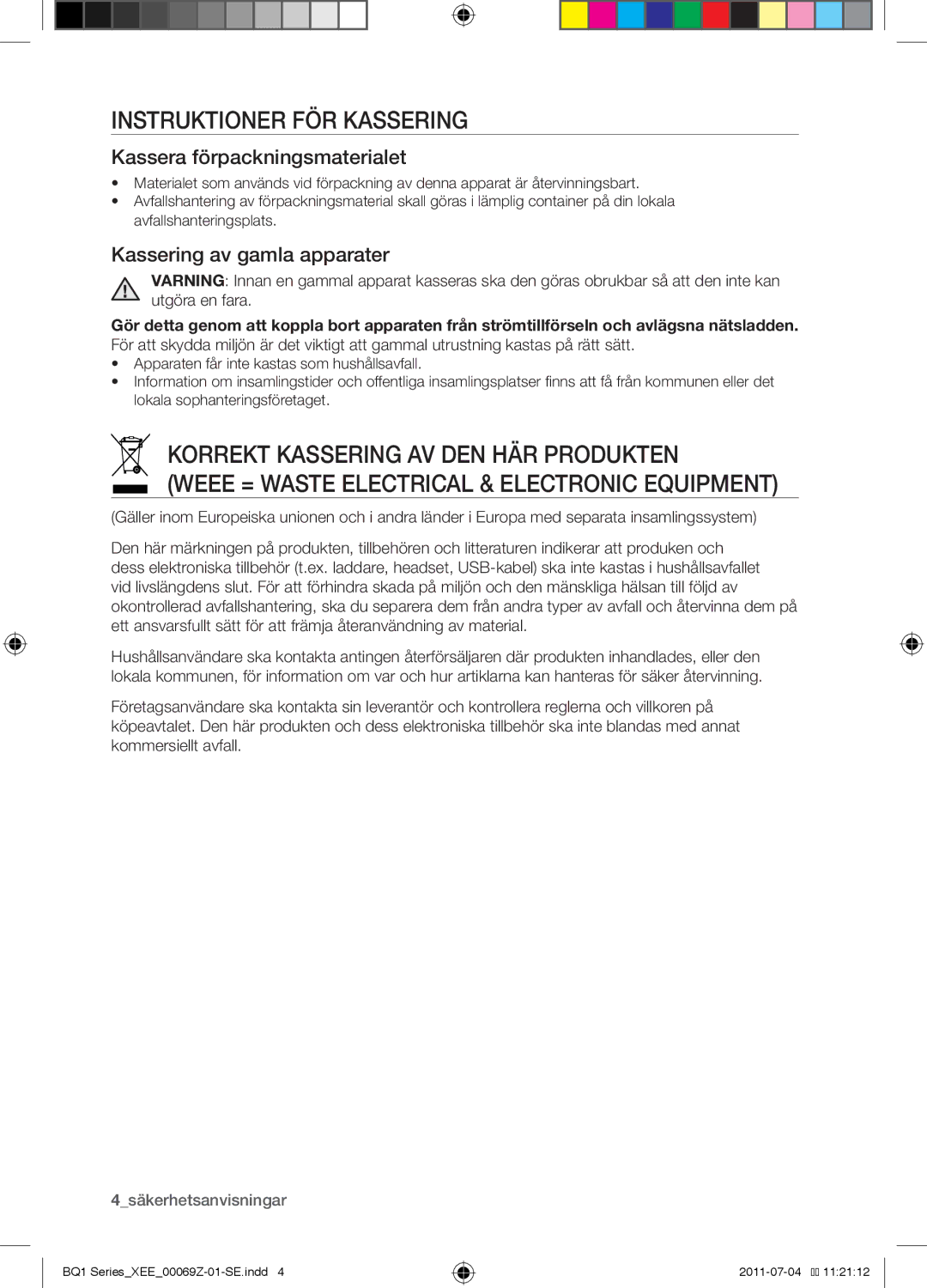 Samsung BQ1D4T144/XEE manual Instruktioner för kassering, Kassera förpackningsmaterialet, Kassering av gamla apparater 