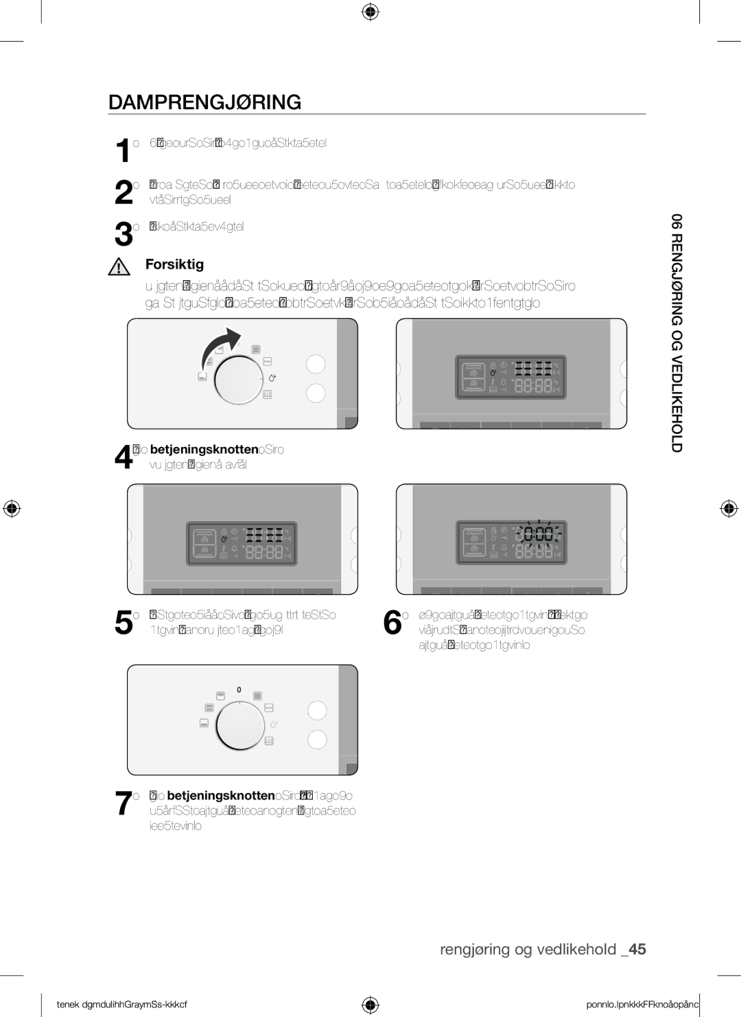 Samsung BQ1Q4T149/XEE manual Damprengjøring, Forsiktig, 4Vri betjeningsknotten til damprengjøringsmodus 