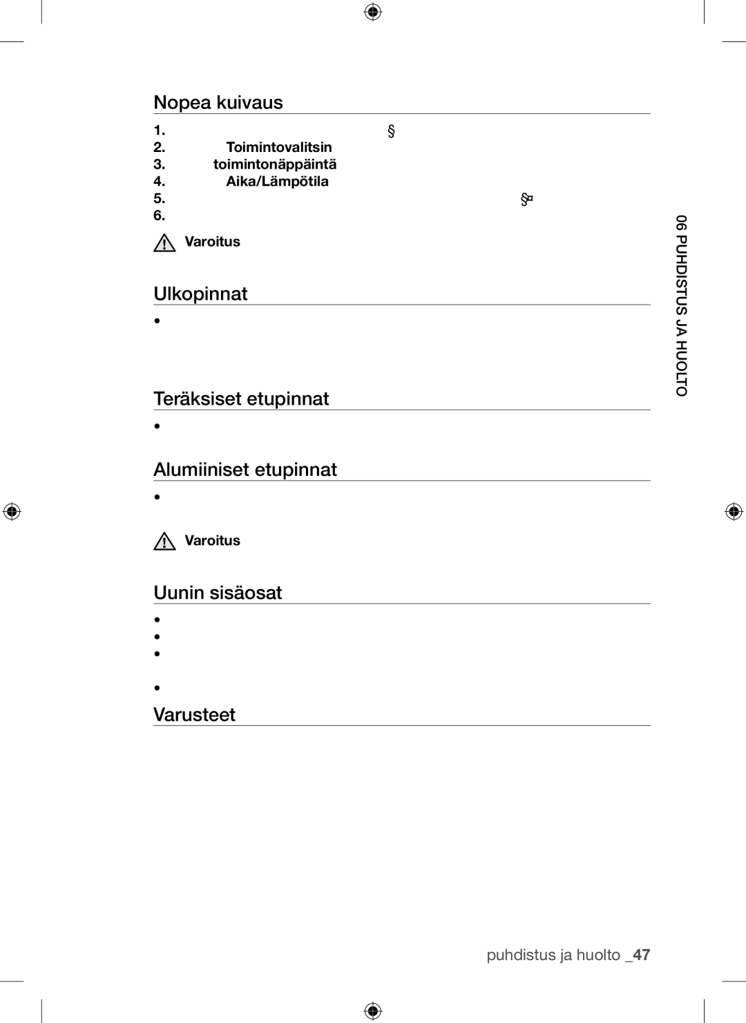 Samsung BQ1Q4T149/XEE Nopea kuivaus, Ulkopinnat, Teräksiset etupinnat, Alumiiniset etupinnat, Uunin sisäosat, Varusteet 