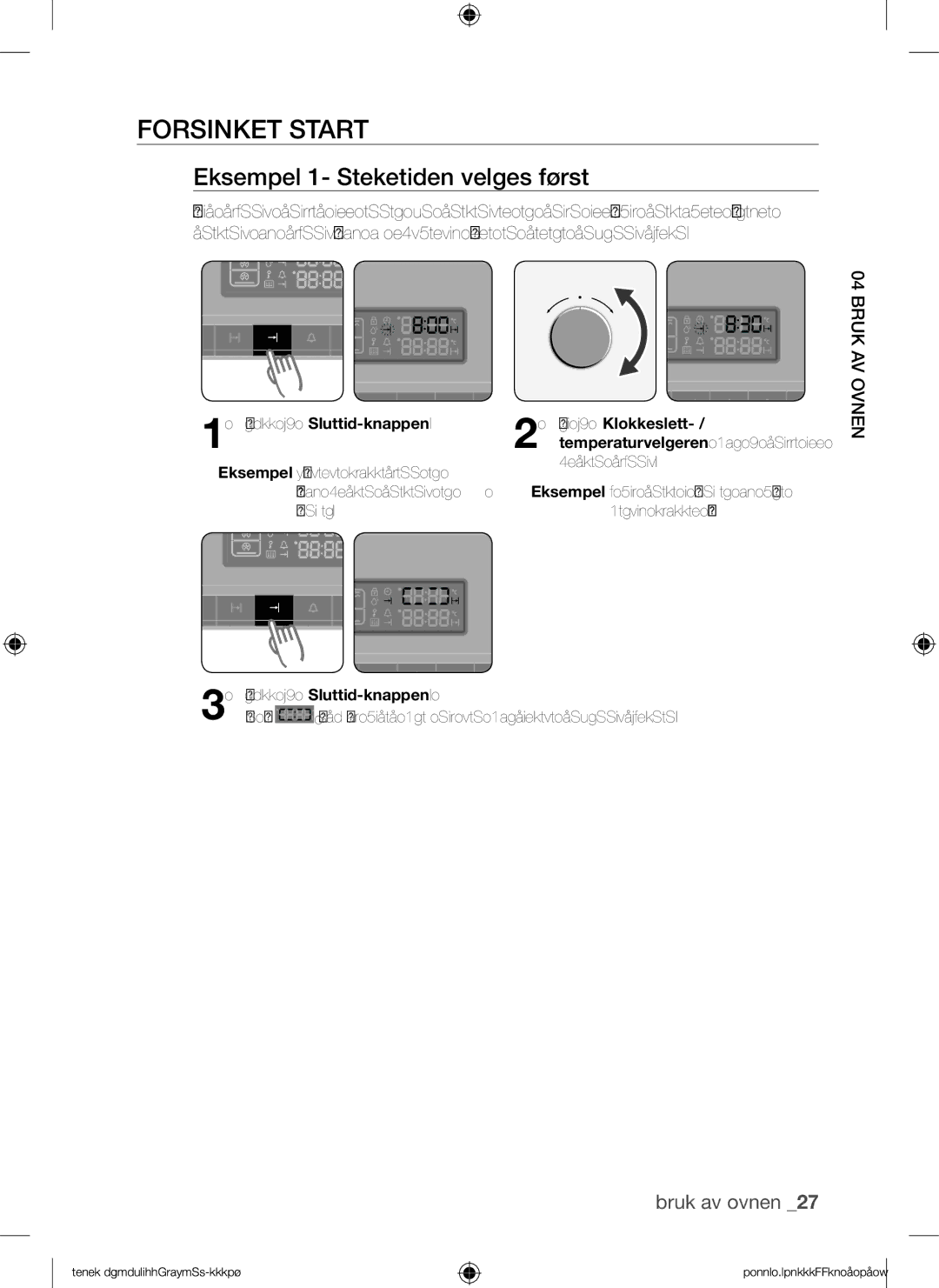 Samsung BQ1Q4T149/XEE manual Forsinket Start, Eksempel 1- Steketiden velges først 