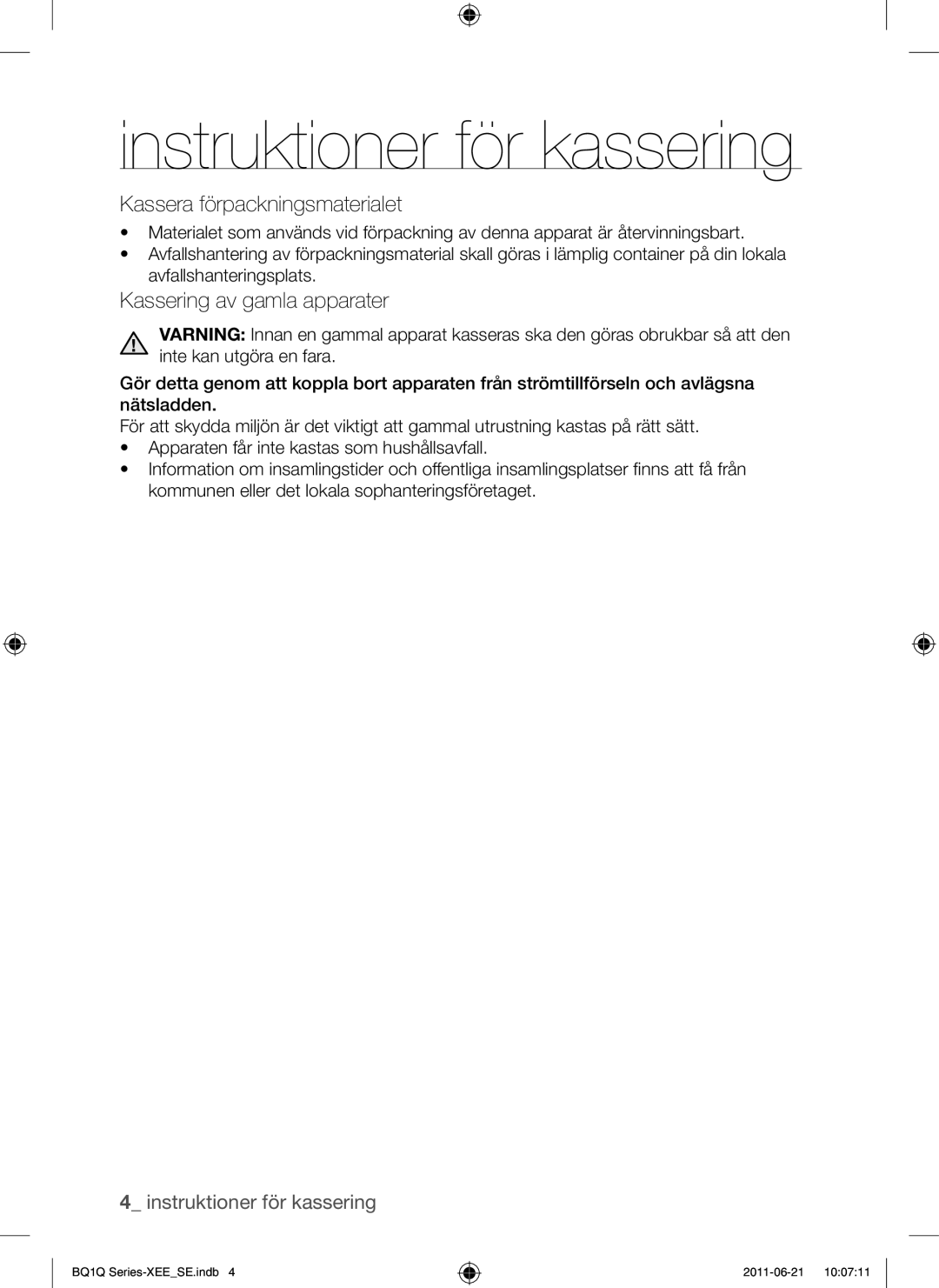 Samsung BQ1Q4T149/XEE manual Instruktioner för kassering, Kassera förpackningsmaterialet, Kassering av gamla apparater 