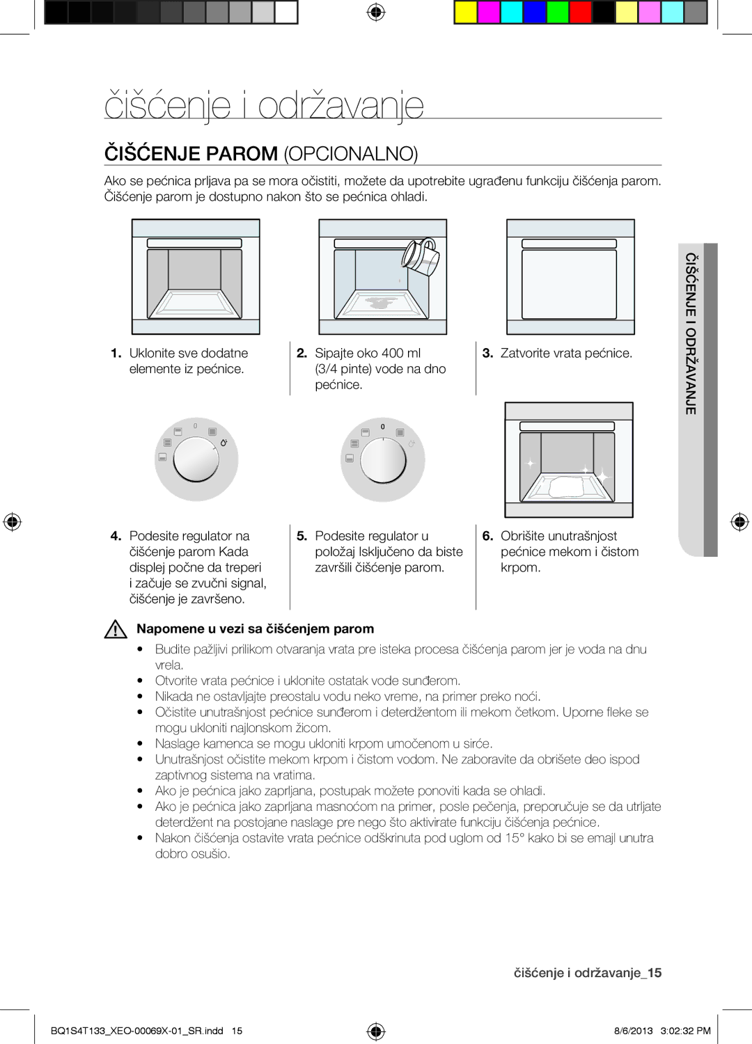 Samsung BQ1S4T133/XEO manual Čišćenje Parom Opcionalno, Sipajte oko 400 ml 3/4 pinte vode na dno pećnice 