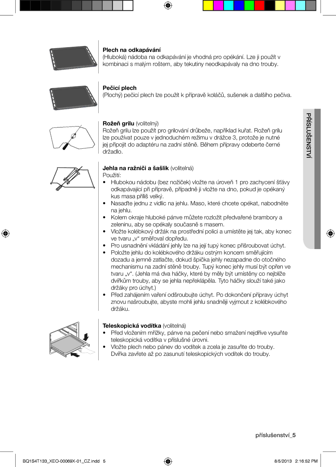 Samsung BQ1S4T133/XEO manual Plech na odkapávání, Pečicí plech, Rožeň grilu volitelný, Jehla na ražniči a šašlik volitelná 